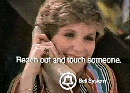 reach out and touch someone