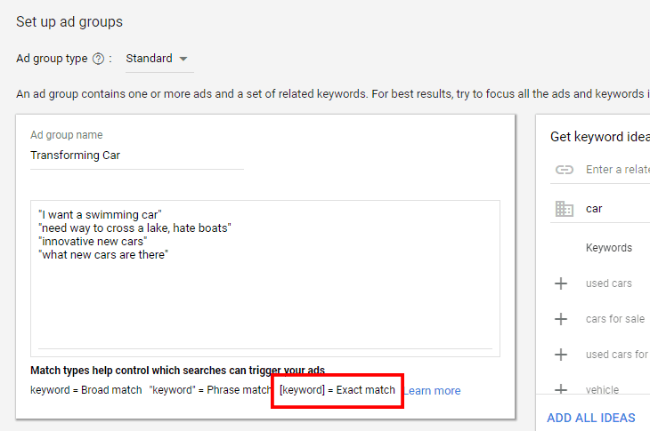 make sure the majority of your keywords are “exact match,” as more general keywords will cost more
