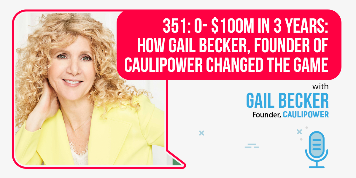 Gail Becker of Caulipower on the Foundr Podcast